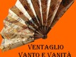 Ventaglio vanto e vanità