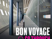 Mostra | BON VOYAGE_go through