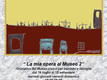La mia opera al Museo 2