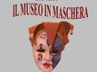 Il Museo in maschera